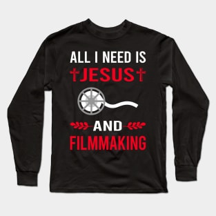 I Need Jesus And Filmmaking Filmmaker Film Making Long Sleeve T-Shirt